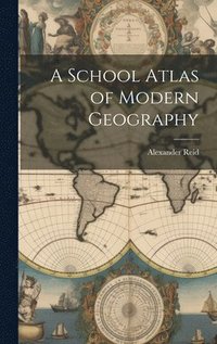 bokomslag A School Atlas of Modern Geography