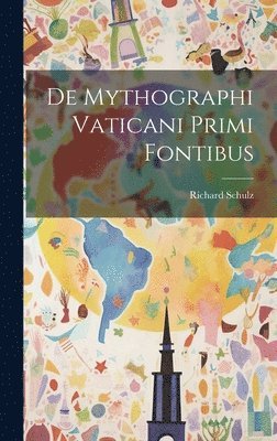 De Mythographi Vaticani Primi Fontibus 1