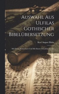 bokomslag Auswahl aus Ulfilas Gothischer Bibelbersetzung