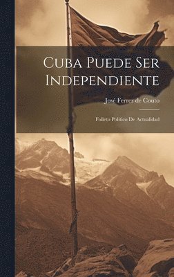 Cuba Puede ser Independiente 1