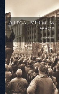 bokomslag A Legal Minimum Wage