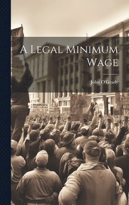 bokomslag A Legal Minimum Wage