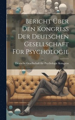 Bericht ber den Kongress der Deutschen Gesellschaft fr Psychologie 1