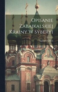 bokomslag Opisanie Zabajkalskiej Krainy w Syberyi