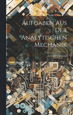 bokomslag Aufgaben aus der Analytischen Mechanik