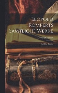 bokomslag Leopold Komperts Smtliche Werke