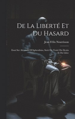 De la Liberté et du Hasard