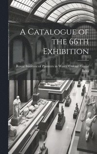 bokomslag A Catalogue of the 66th Exhibition