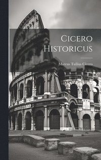 bokomslag Cicero Historicus