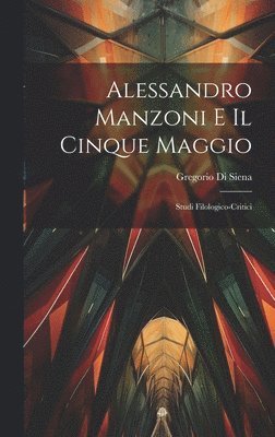 Alessandro Manzoni e Il Cinque Maggio