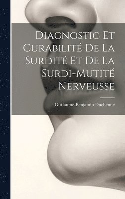 bokomslag Diagnostic Et Curabilit De La Surdit Et De La Surdi-Mutit Nerveusse