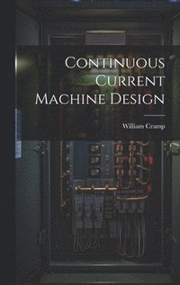 bokomslag Continuous Current Machine Design