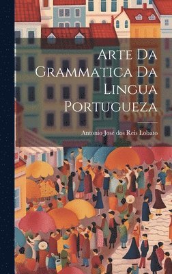 bokomslag Arte da Grammatica da Lingua Portugueza