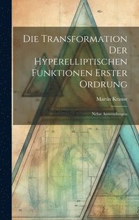 bokomslag Die Transformation der Hyperelliptischen Funktionen Erster Ordrung