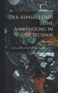 bokomslag Der Asphalt und Seine Anwendung in der Technik
