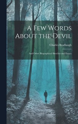 Charles Bradlaugh - Few Words About the Devil, Inbunden