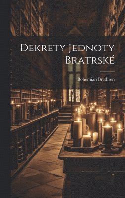 bokomslag Dekrety Jednoty Bratrské