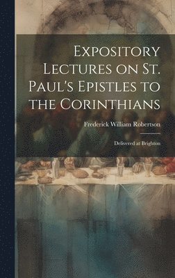 bokomslag Expository Lectures on St. Paul's Epistles to the Corinthians