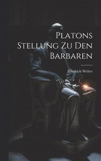 bokomslag Platons Stellung zu den Barbaren