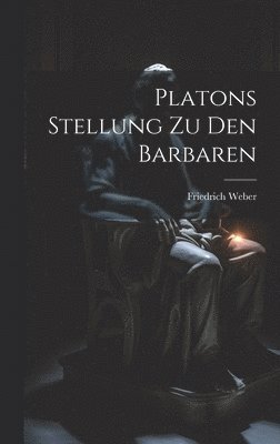 Platons Stellung zu den Barbaren 1