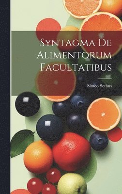 Syntagma de Alimentorum Facultatibus 1