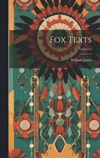 bokomslag Fox Texts; Volume I