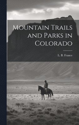 Mountain Trails and Parks in Colorado 1