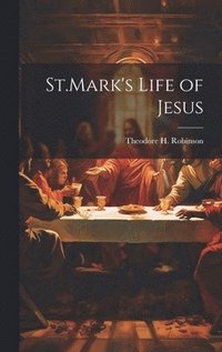 bokomslag St.Mark's Life of Jesus