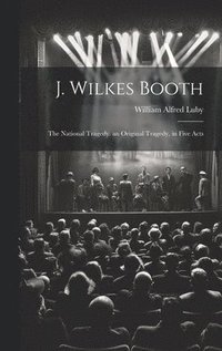 bokomslag J. Wilkes Booth