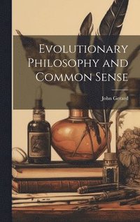 bokomslag Evolutionary Philosophy and Common Sense