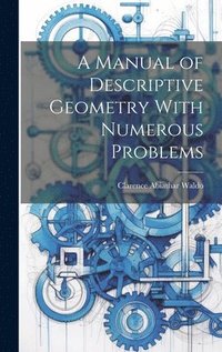 bokomslag Manual of Descriptive Geometry With Numerous Problems