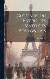 bokomslag Glossaire du Patois des Matelots Boulonnais