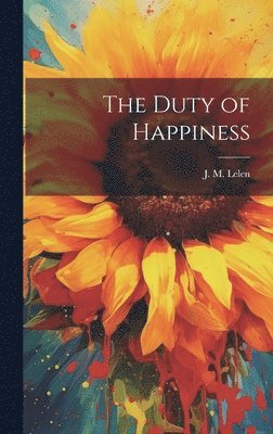 The Duty of Happiness 1