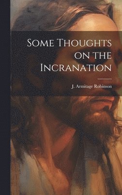 bokomslag Some Thoughts on the Incranation