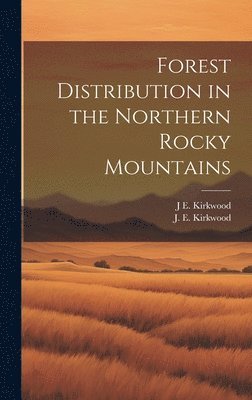 Forest Distribution in the Northern Rocky Mountains 1