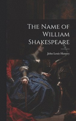 The Name of William Shakespeare 1