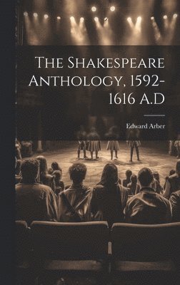 bokomslag Shakespeare Anthology, 1592-1616 A.D