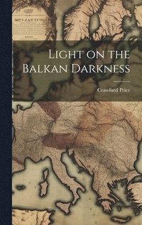 bokomslag Light on the Balkan Darkness