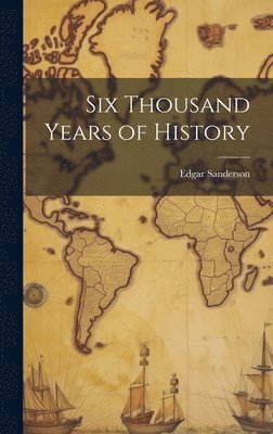 bokomslag Six Thousand Years of History