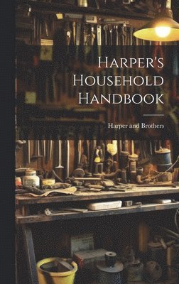 bokomslag Harper's Household Handbook