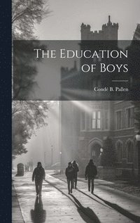 bokomslag The Education of Boys