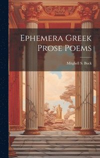 bokomslag Ephemera Greek Prose Poems