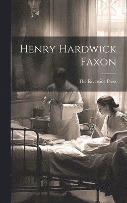 Henry Hardwick Faxon 1