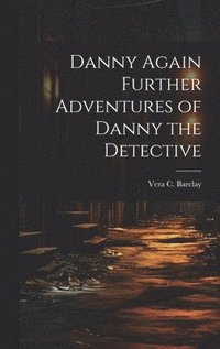 bokomslag Danny Again Further Adventures of Danny the Detective