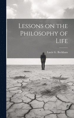 bokomslag Lessons on the Philosophy of Life