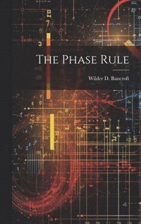 bokomslag The Phase Rule