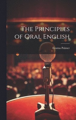 bokomslag The Principles of Oral English