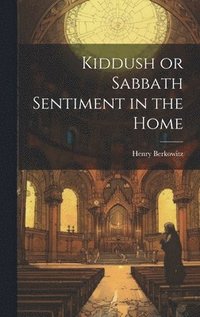 bokomslag Kiddush or Sabbath Sentiment in the Home