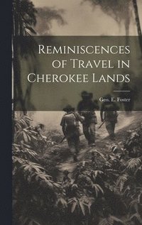 bokomslag Reminiscences of Travel in Cherokee Lands