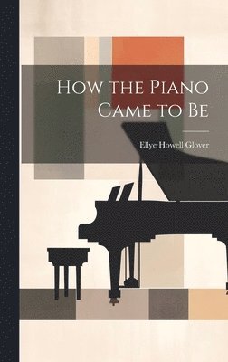 bokomslag How the Piano Came to Be